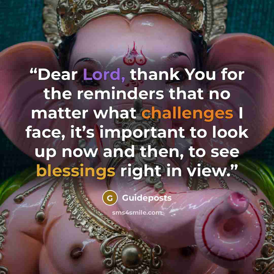 “Dear Lord, thank You for the reminders that no matter what challenges I face, it’s important to look up now and then, to see blessings right in view.” quote by Guideposts