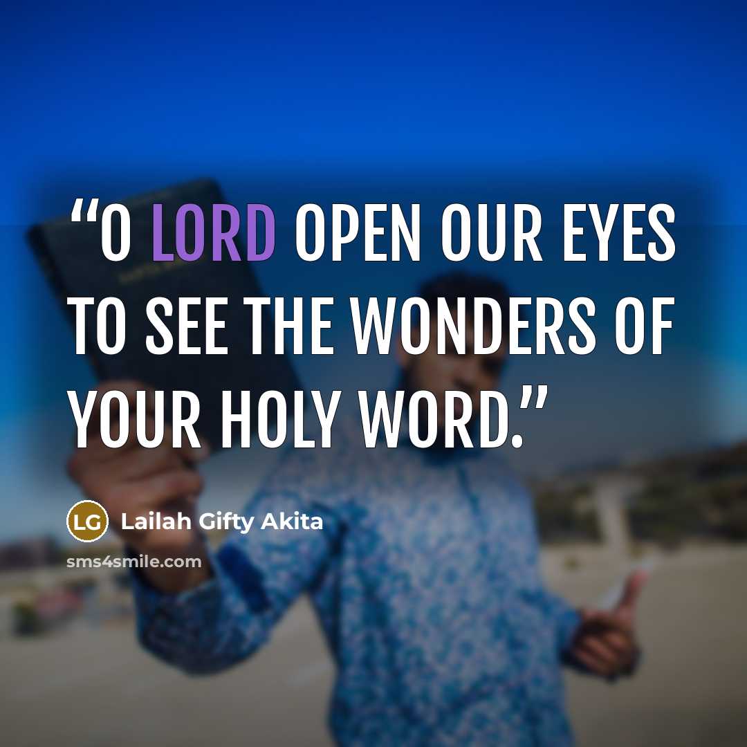 “O Lord open our eyes to see the wonders of your holy word.” quote by Lailah Gifty Akita