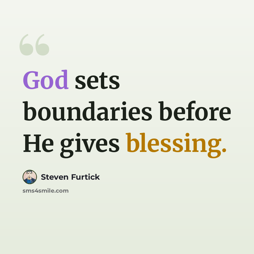 “God sets boundaries before He gives blessing.” quote by Steven Furtick
