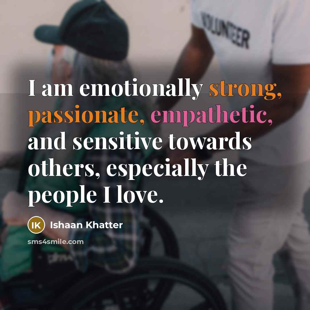 “I am emotionally strong, passionate, empathetic, and sensitive towards others, especially the people I love.” quote by Ishaan Khatter