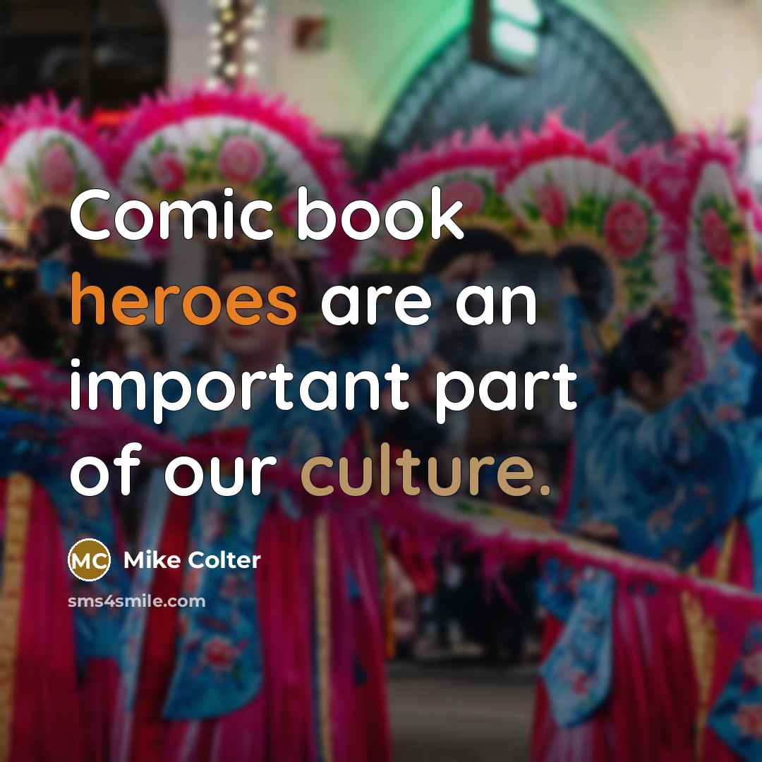 “Comic book heroes are an important part of our culture.” quote by Mike Colter