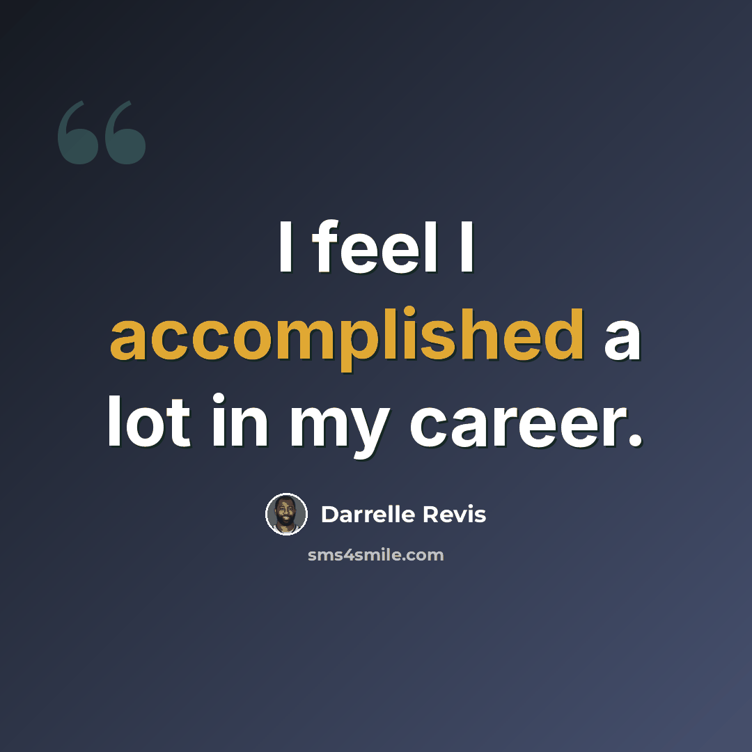 “I feel I accomplished a lot in my career.” quote by Darrelle Revis