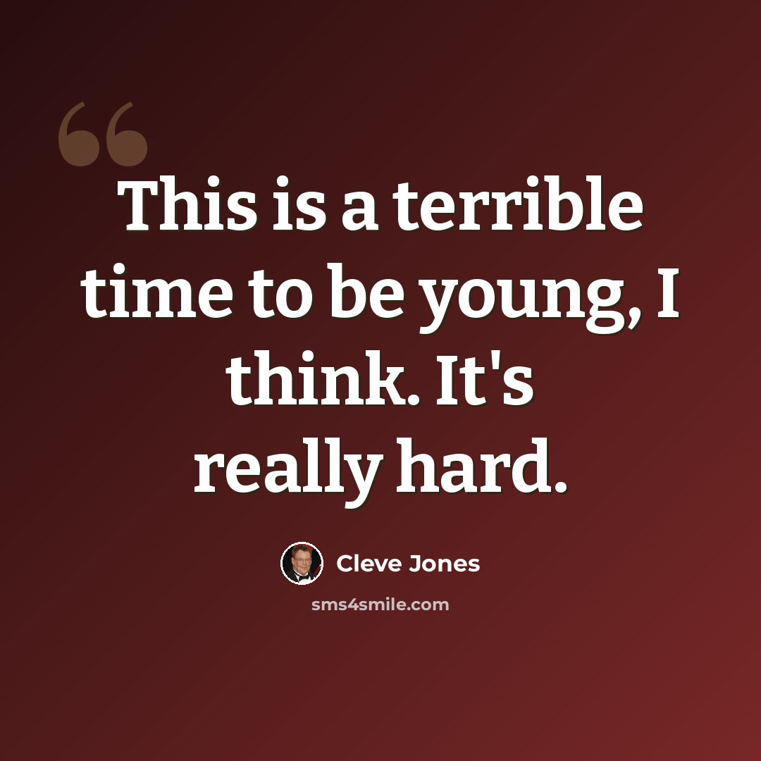 “This is a terrible time to be young, I think. It's really hard.” quote by Cleve Jones