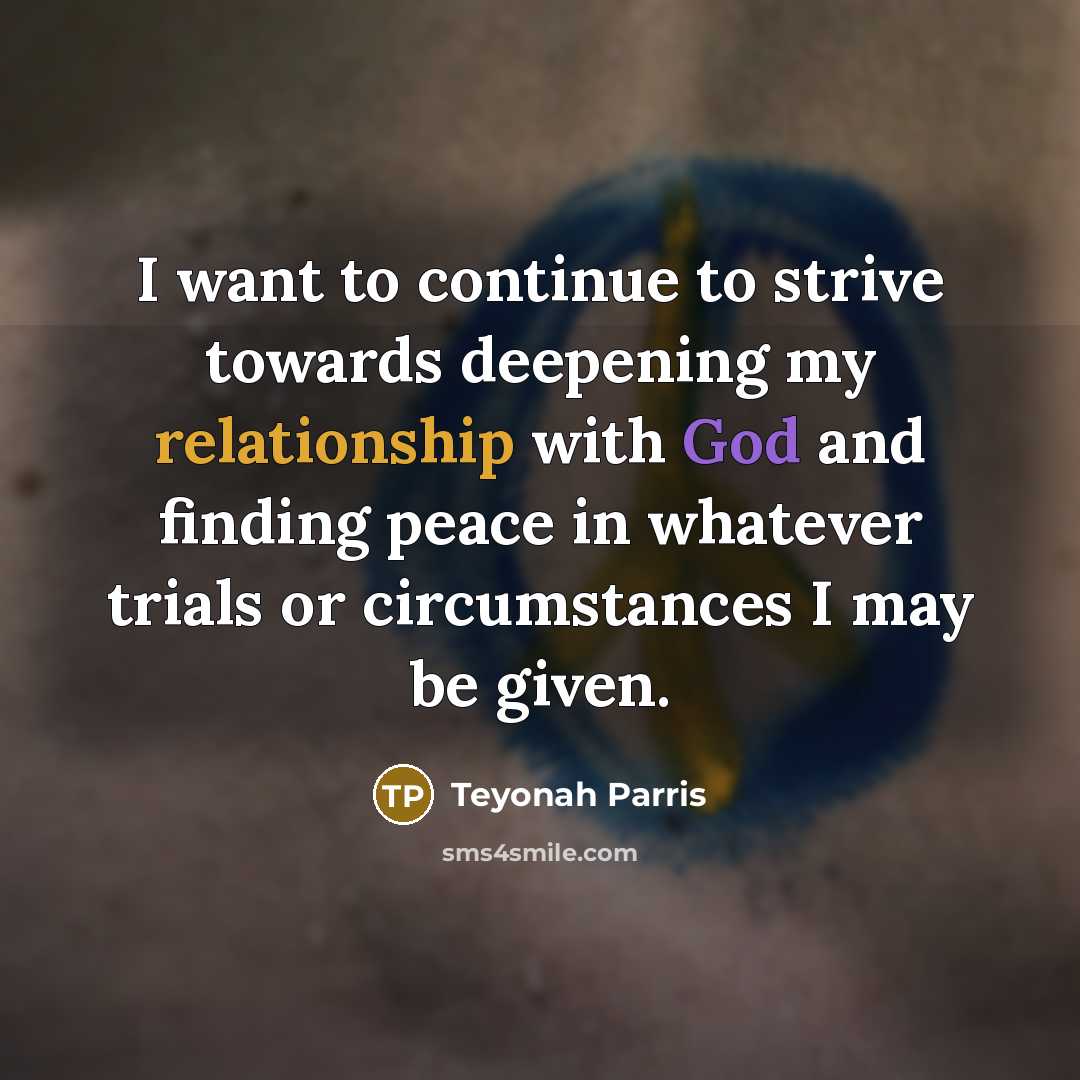 “I want to continue to strive towards deepening my relationship with God and finding peace in whatever trials or circumstances I may be given.” quote by Teyonah Parris