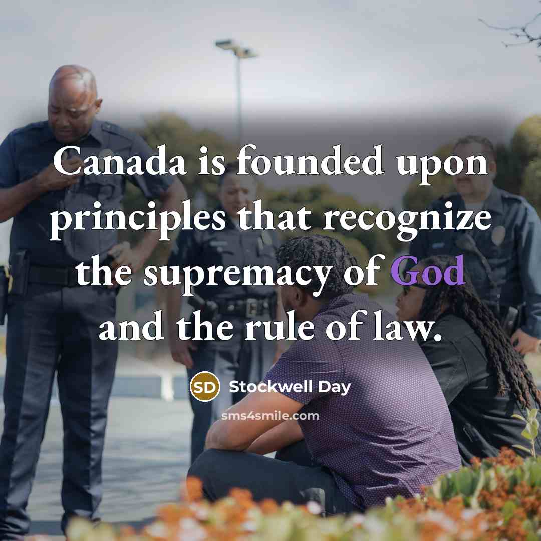 “Canada is founded upon principles that recognize the supremacy of God and the rule of law.” quote by Stockwell Day