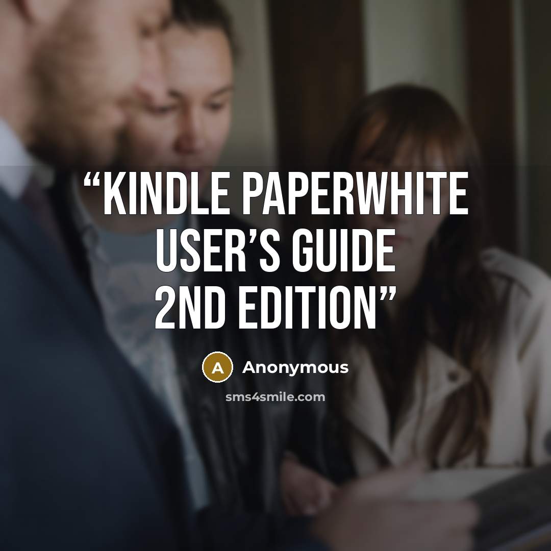 “Kindle Paperwhite User’s Guide 2nd edition” quote by Anonymous