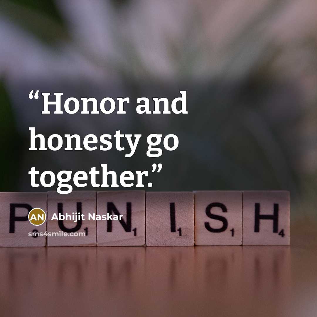 “Honor and honesty go together.” quote by Abhijit Naskar