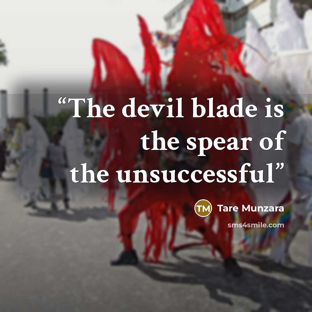 “The devil blade is the spear of the unsuccessful” quote by Tare Munzara