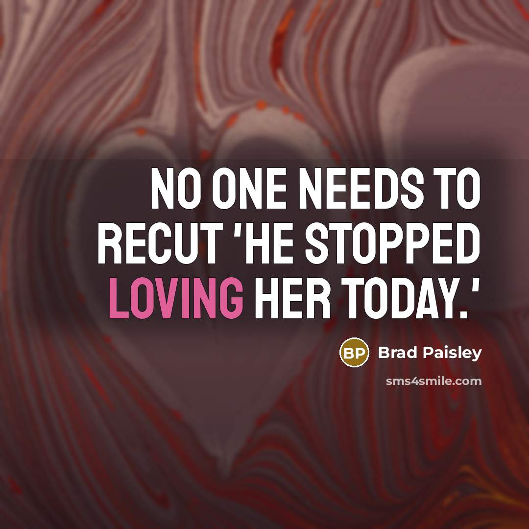 “No one needs to recut 'He Stopped Loving Her Today.'” quote by Brad Paisley