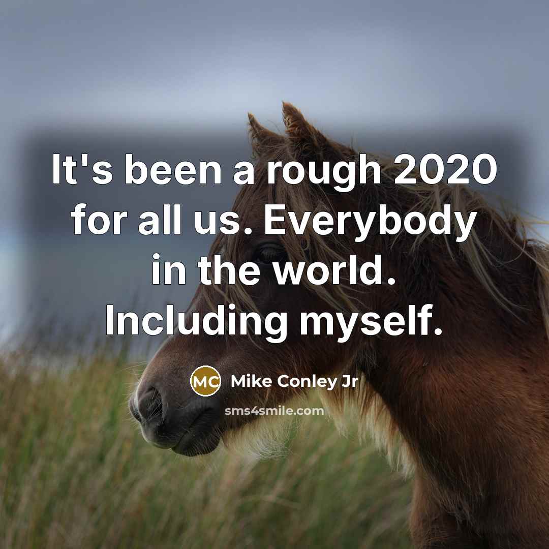 “It's been a rough 2020 for all us. Everybody in the world. Including myself.” quote by Mike Conley Jr