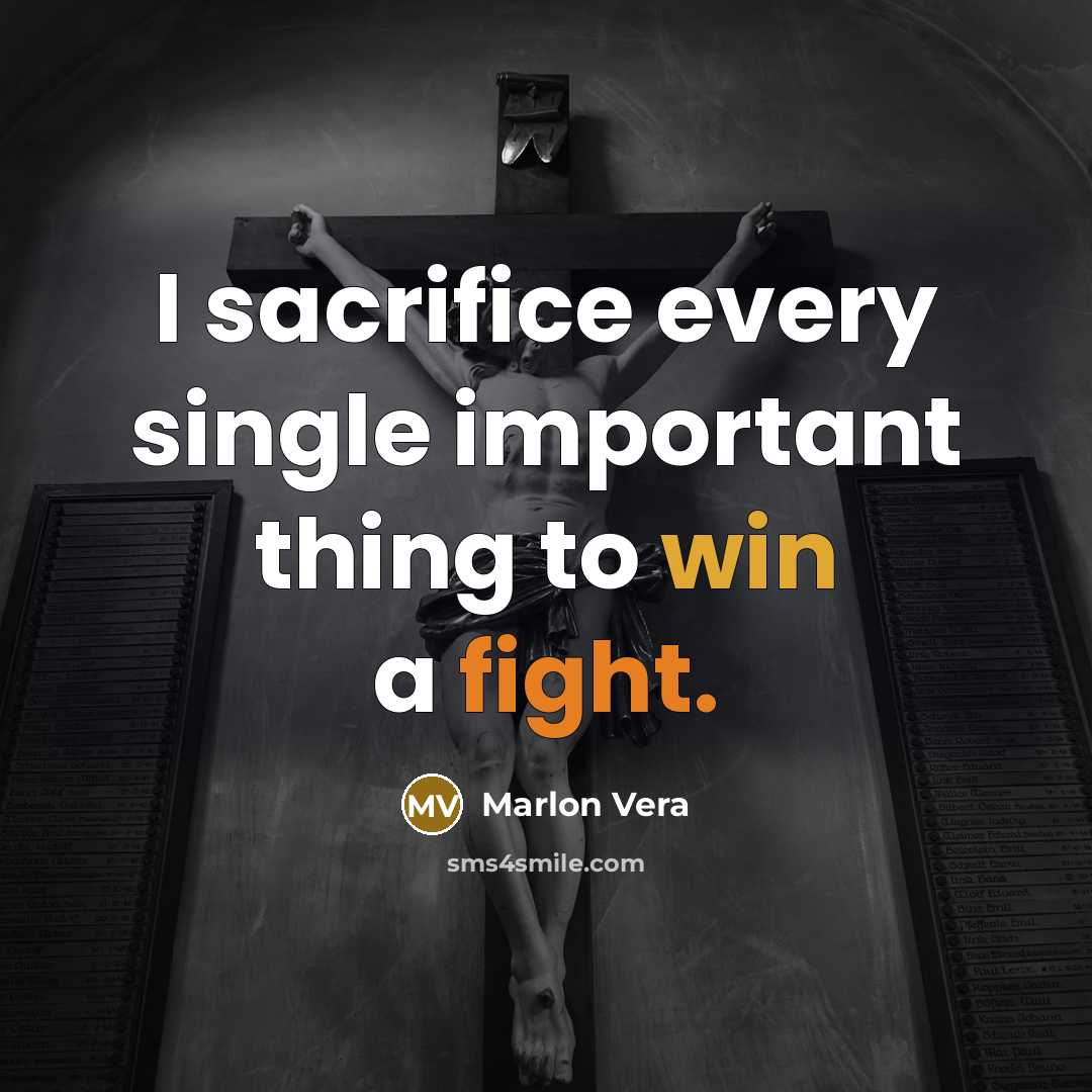 “I sacrifice every single important thing to win a fight.” quote by Marlon Vera