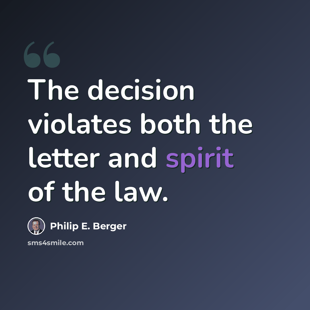 “The decision violates both the letter and spirit of the law.” quote by Philip E. Berger