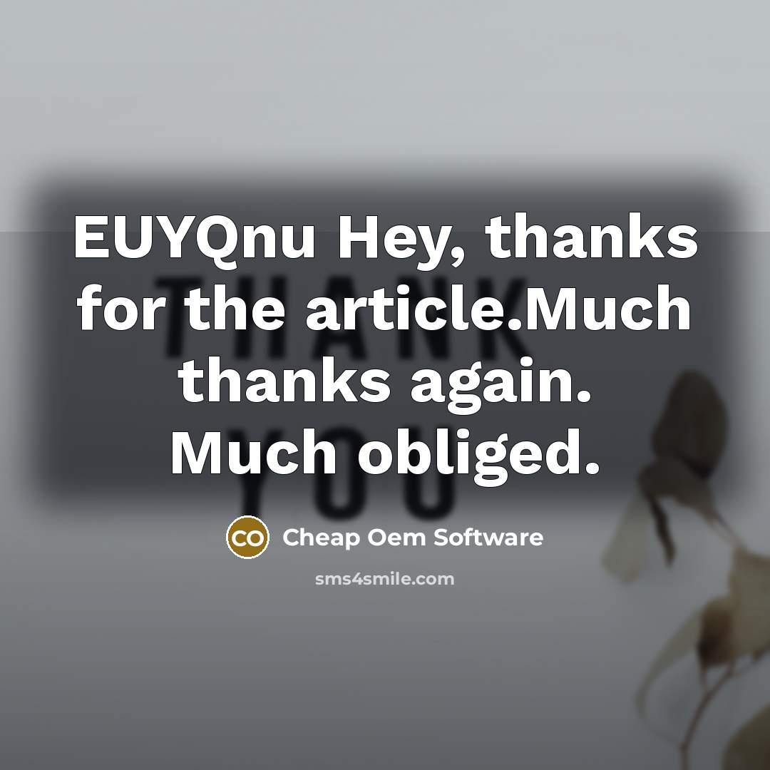 “EUYQnu Hey, thanks for the article.Much thanks again. Much obliged.” quote by Cheap Oem Software