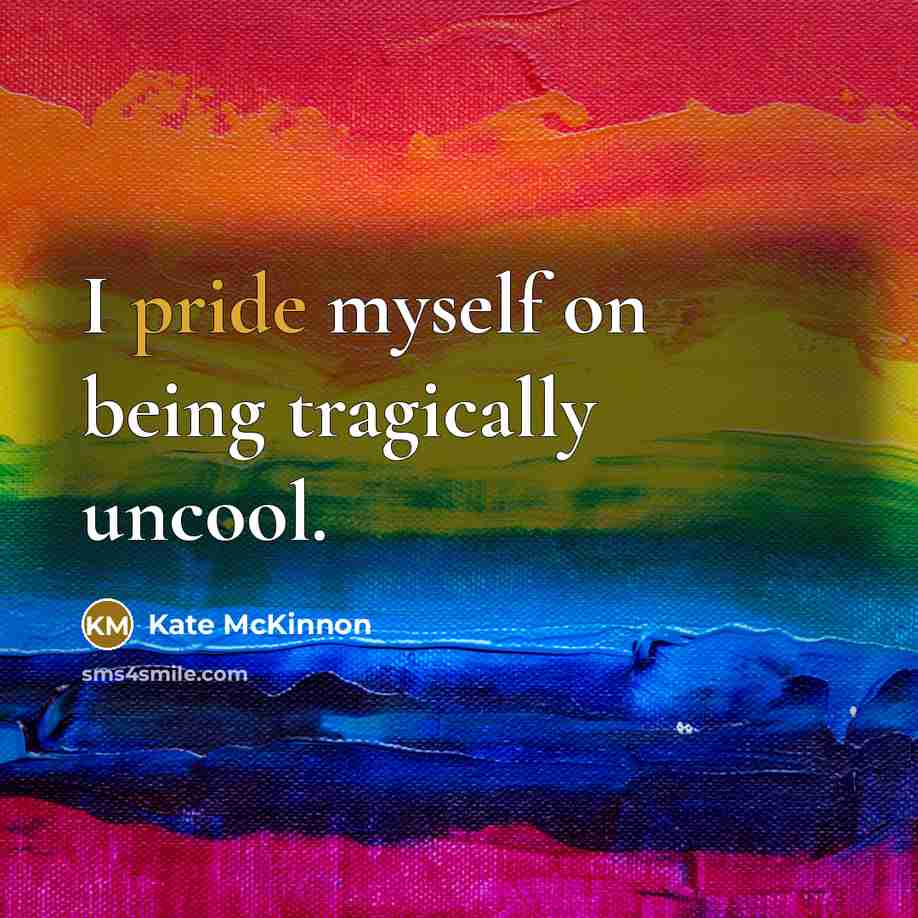 “I pride myself on being tragically uncool.” quote by Kate McKinnon