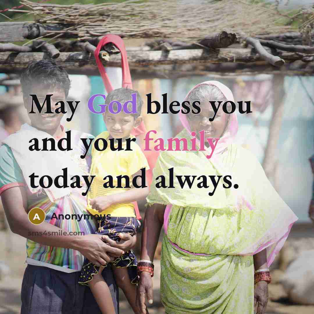 “May God bless you and your family today and always.” quote by Anonymous