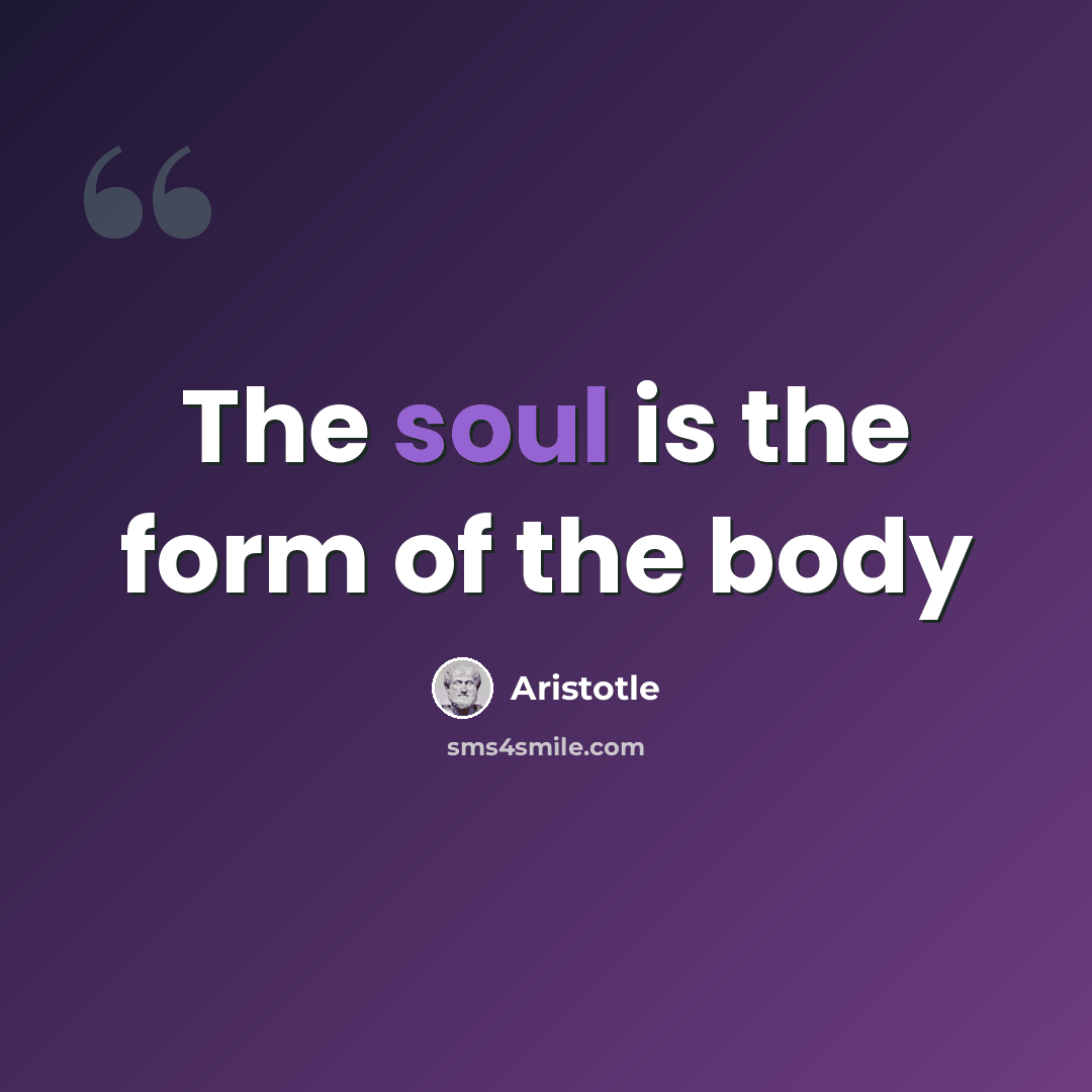 “The soul is the form of the body” quote by Aristotle