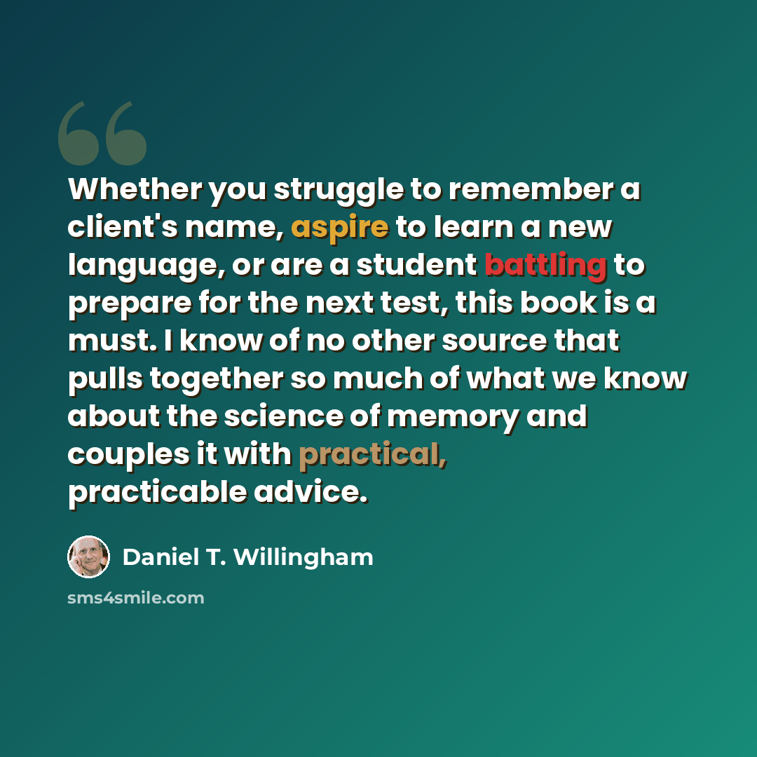 “Whether you struggle to remember a client's name, aspire to learn a new language, or are a student battling to prepare for the next test, this book is a must. I know of no other source that pulls together so much of what we know about the science of memory and couples it with practical…” quote by Daniel T. Willingham