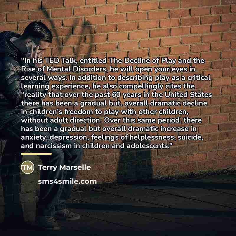 “In his TED Talk, entitled The Decline of Play and the Rise of Mental Disorders, he will open your eyes in several ways. In addition to describing play as a critical learning experience, he also compellingly cites the “reality that over the past 60 years in the United States there has been a…” quote by Terry Marselle