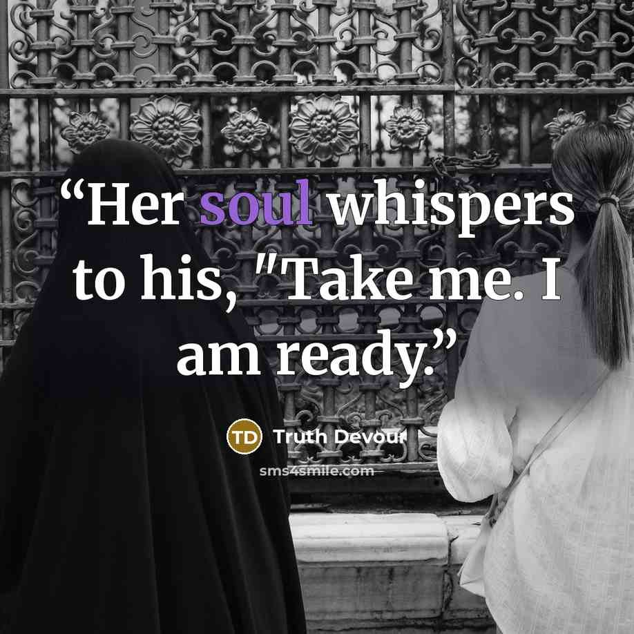 “Her soul whispers to his, "Take me. I am ready.” quote by Truth Devour