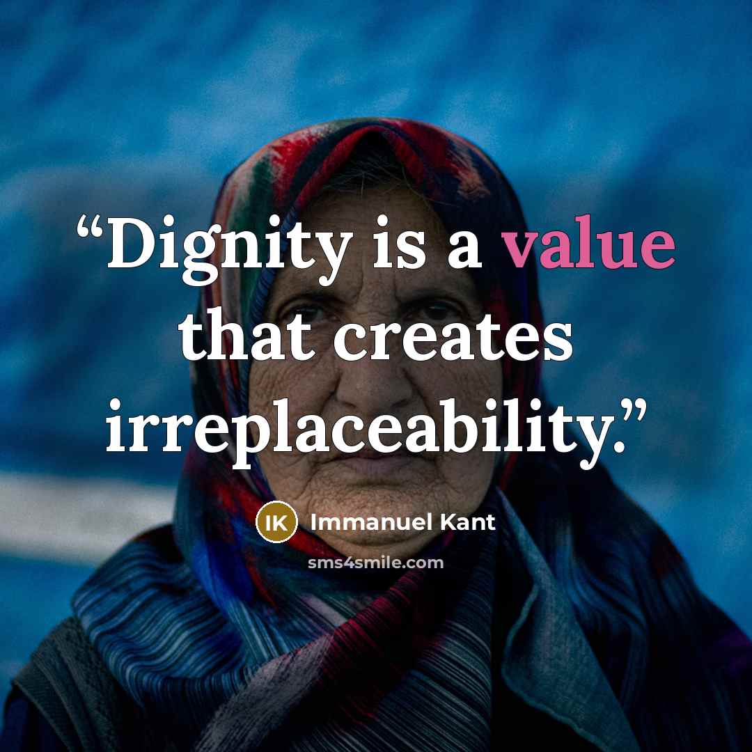 “Dignity is a value that creates irreplaceability.” quote by Immanuel Kant