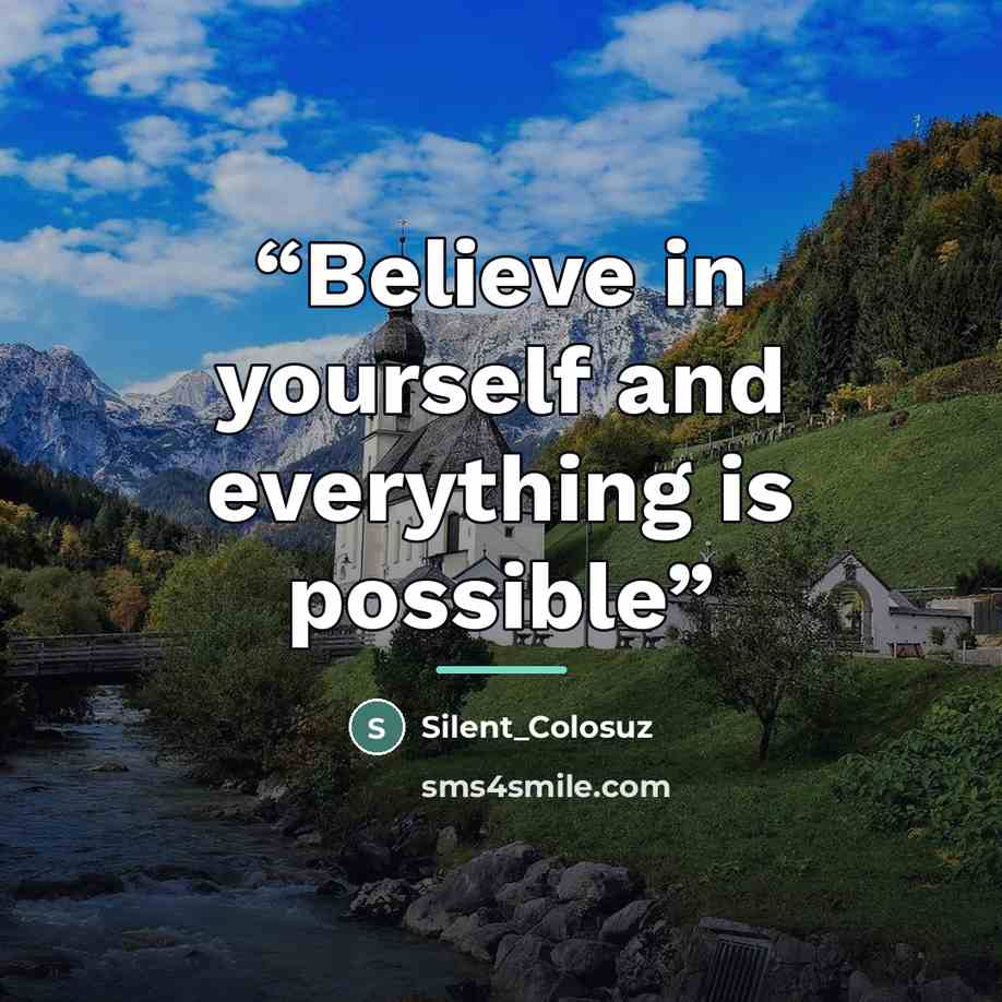 “Believe in yourself and everything is possible” quote by Silent_Colosuz