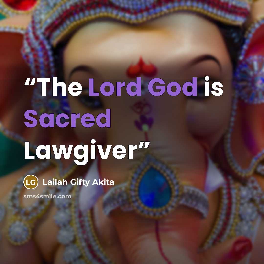 “The Lord God is Sacred Lawgiver” quote by Lailah Gifty Akita