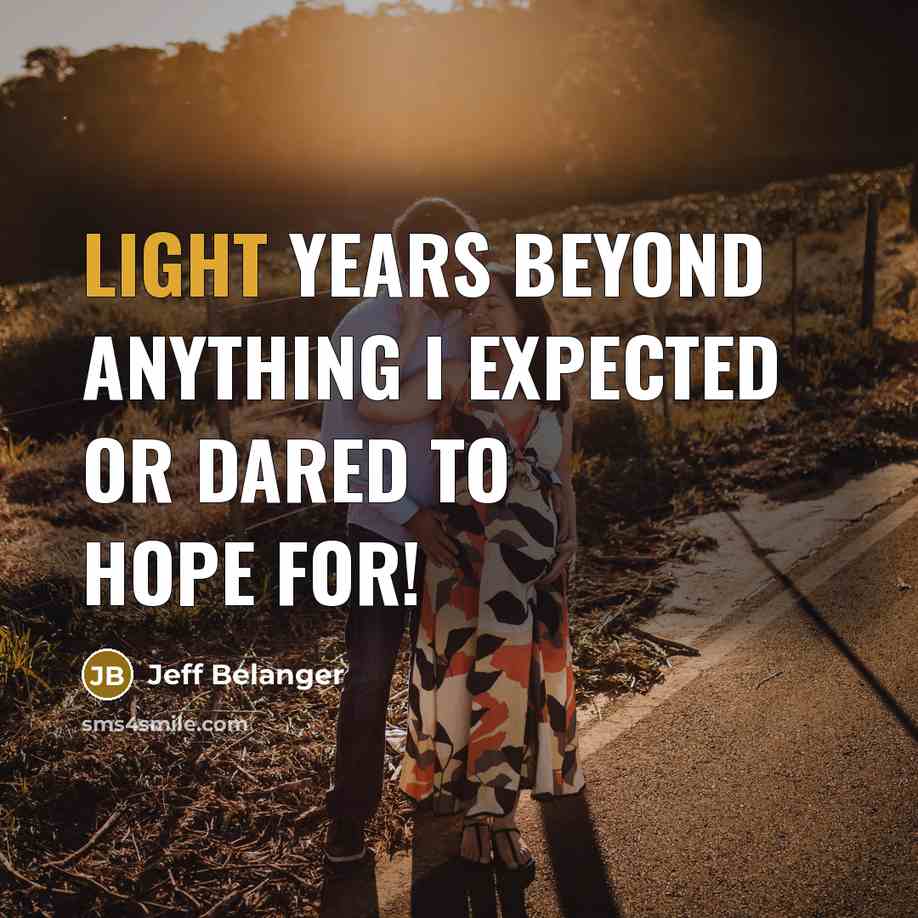 “Light years beyond anything I expected or dared to hope for!” quote by Jeff Belanger