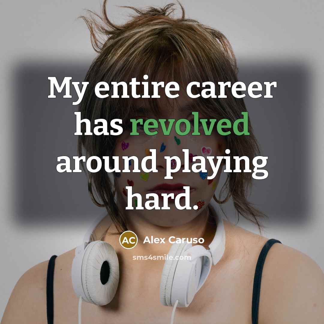 “My entire career has revolved around playing hard.” quote by Alex Caruso