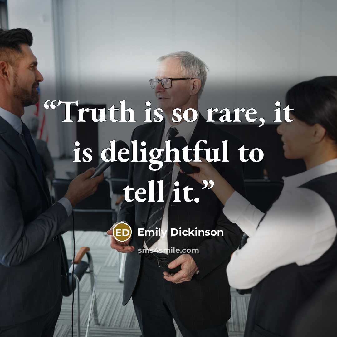 “Truth is so rare, it is delightful to tell it.” quote by Emily Dickinson