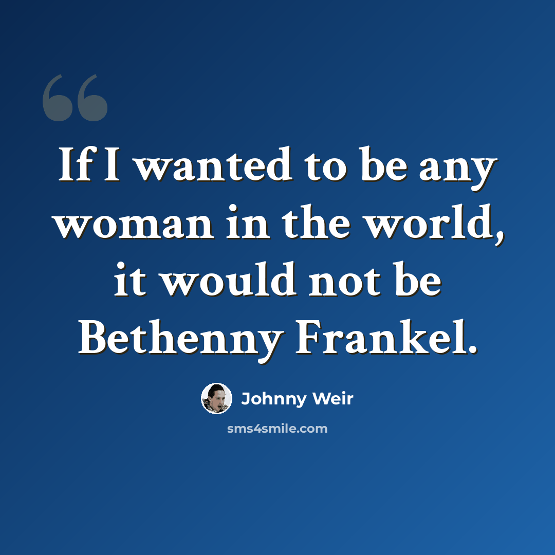 “If I wanted to be any woman in the world, it would not be Bethenny Frankel.” quote by Johnny Weir