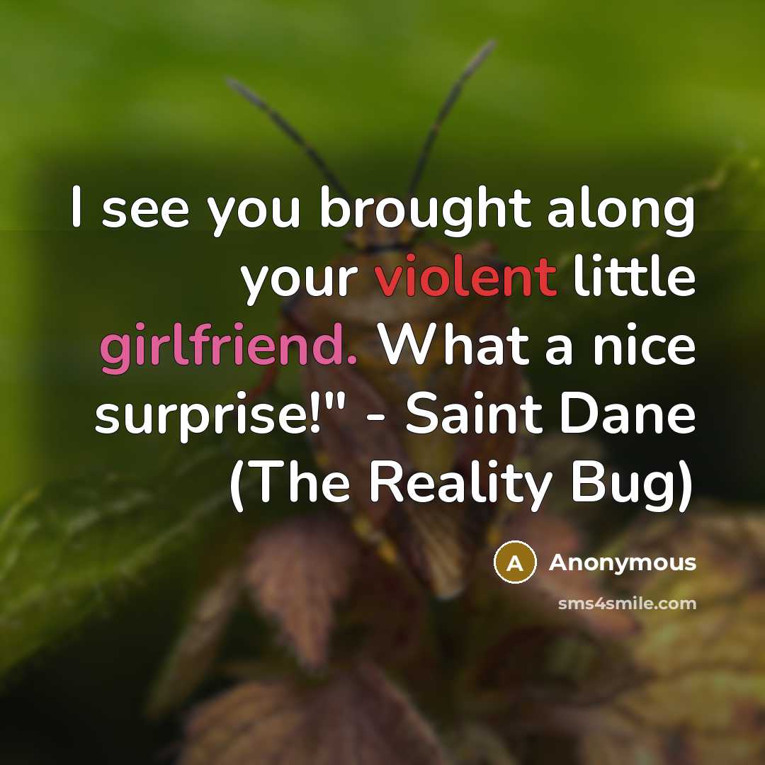 “I see you brought along your violent little girlfriend. What a nice surprise!" - Saint Dane (The Reality Bug)” quote by Anonymous