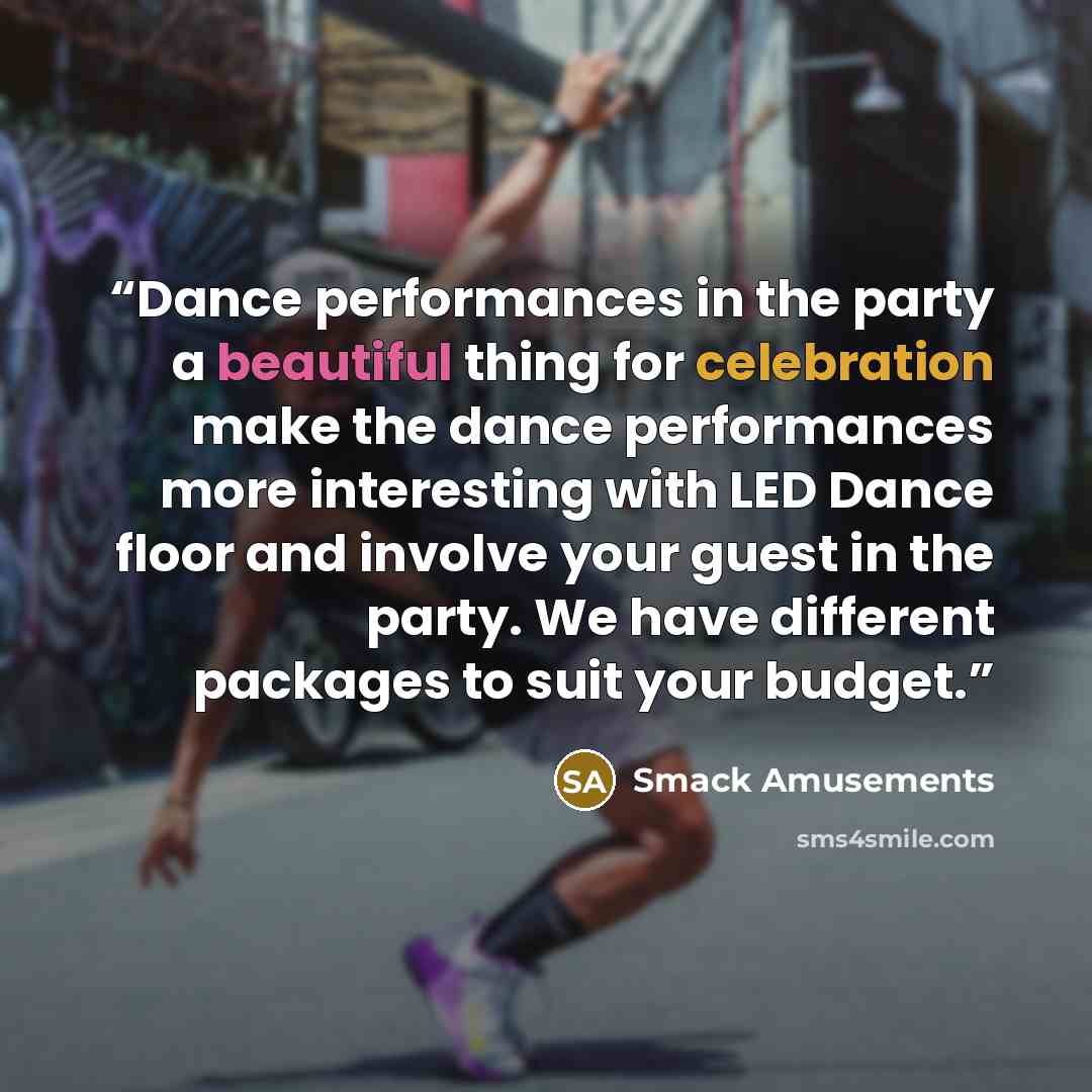 “Dance performances in the party a beautiful thing for celebration make the dance performances more interesting with LED Dance floor and involve your guest in the party. We have different packages to suit your budget.” quote by Smack Amusements