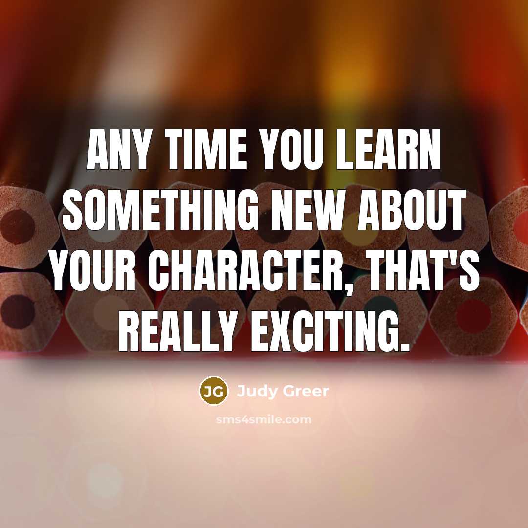 “Any time you learn something new about your character, that's really exciting.” quote by Judy Greer