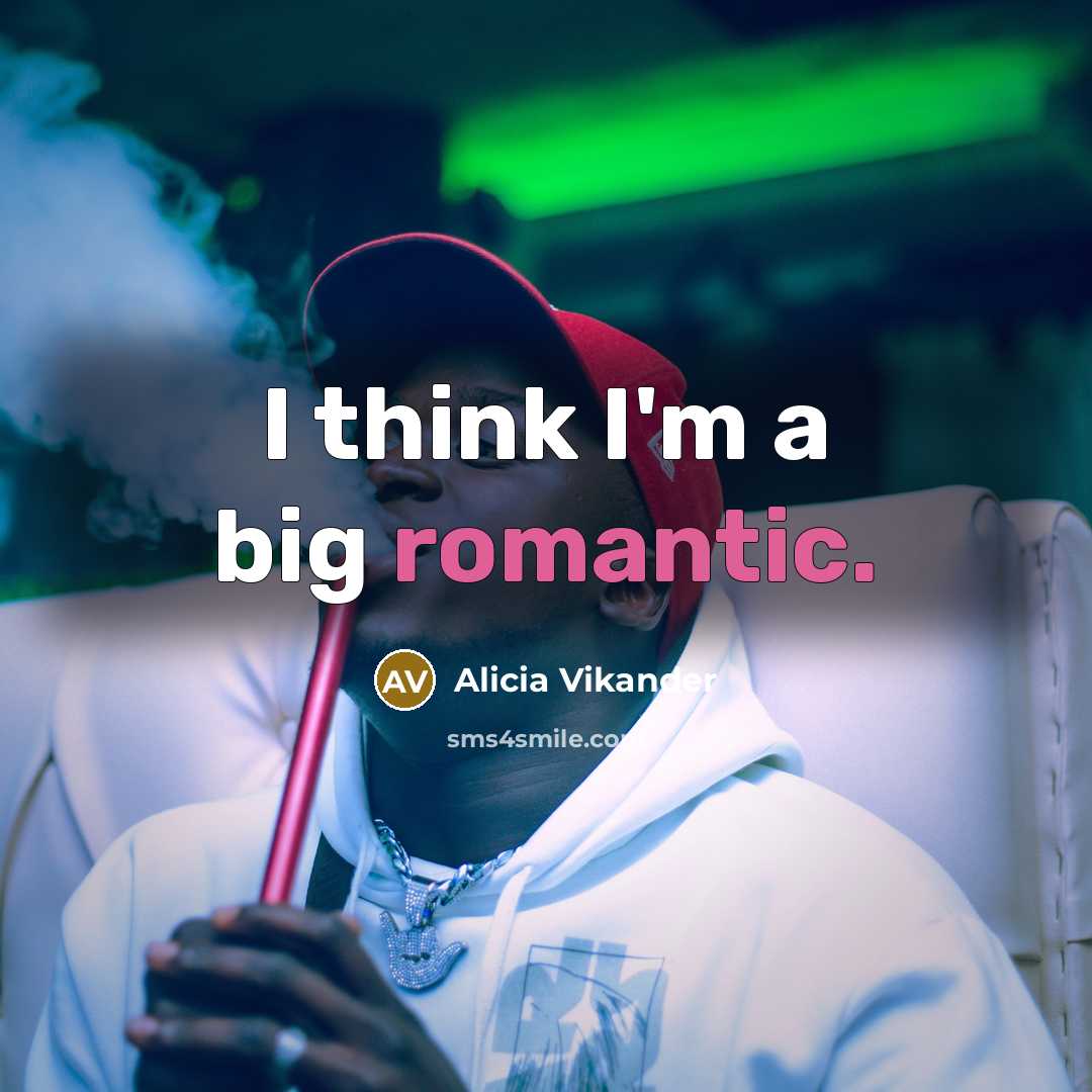 “I think I'm a big romantic.” quote by Alicia Vikander