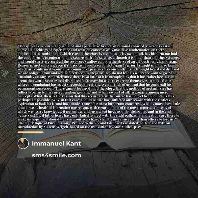 “Metaphysics, a completely isolated and speculative branch of rational knowledge which is raised above all teachings of experience and rests on concepts only (not, like mathematics, on their application to intuition), in which reason therefore is meant to be its own pupil, has hitherto not had the…” quote by Immanuel Kant
