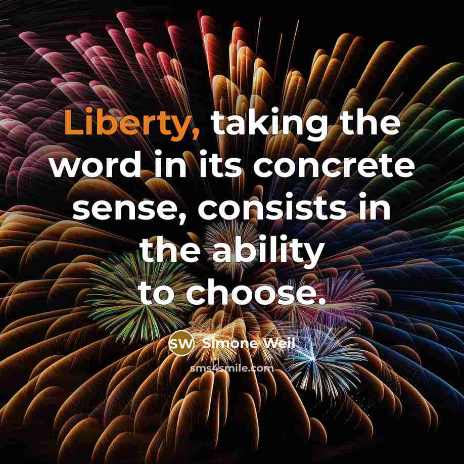 “Liberty, taking the word in its concrete sense, consists in the ability to choose.” quote by Simone Weil