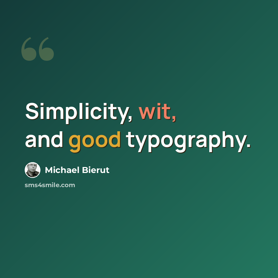 “Simplicity, wit, and good typography.” quote by Michael Bierut