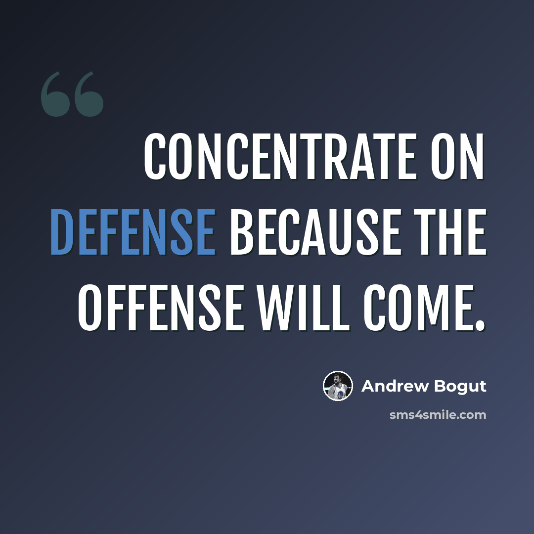 “Concentrate on defense because the offense will come.” quote by Andrew Bogut