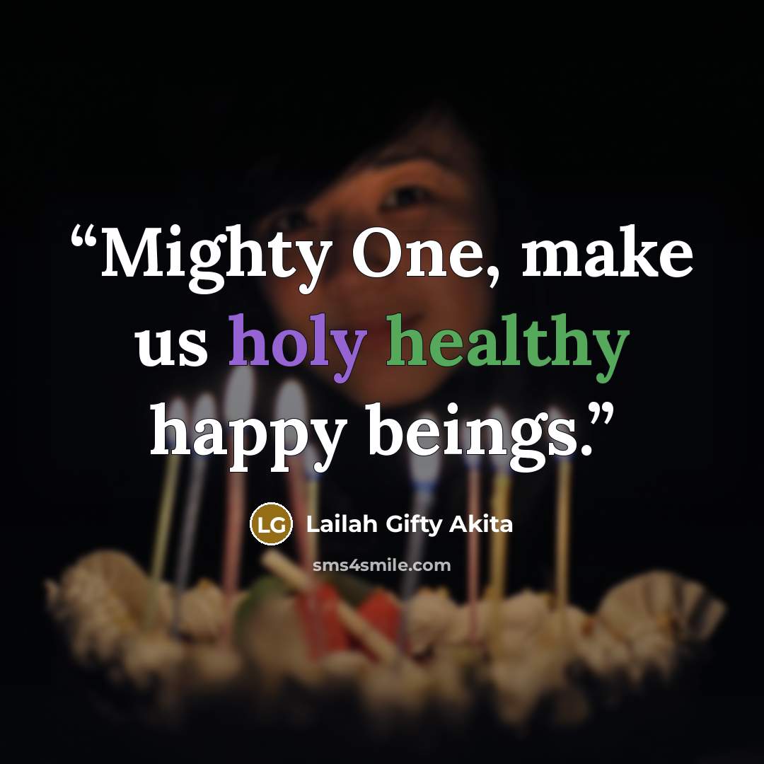 “Mighty One, make us holy healthy happy beings.” quote by Lailah Gifty Akita