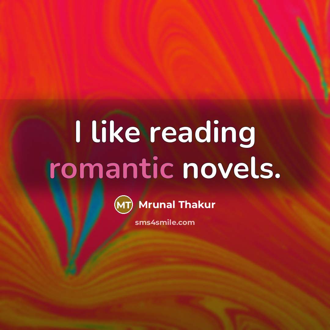 “I like reading romantic novels.” quote by Mrunal Thakur