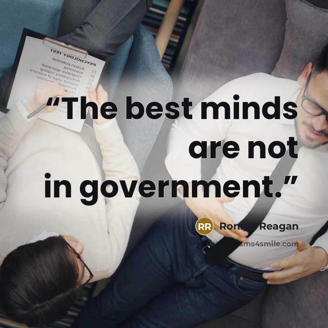 “The best minds are not in government.” quote by Ronald Reagan