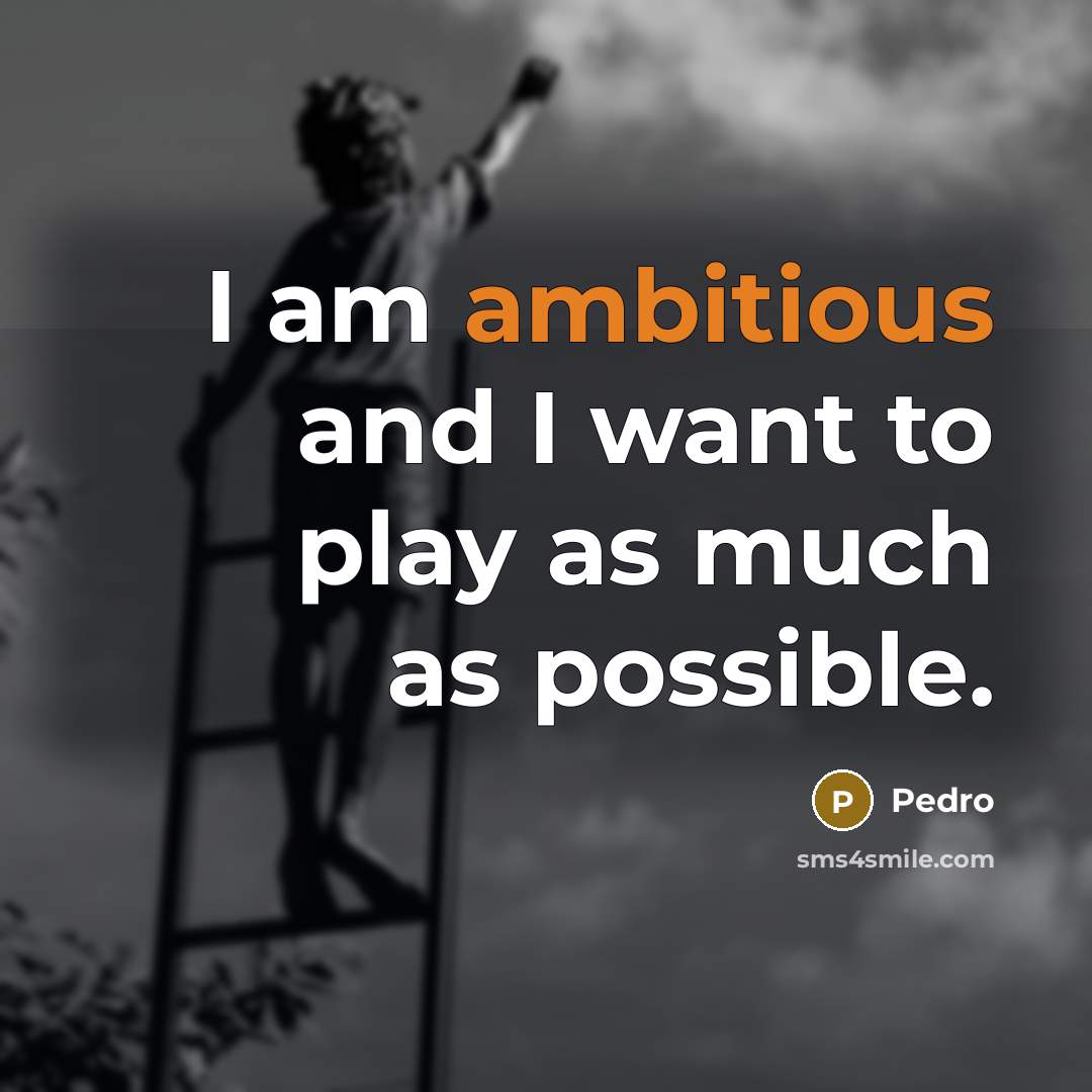 “I am ambitious and I want to play as much as possible.” quote by Pedro