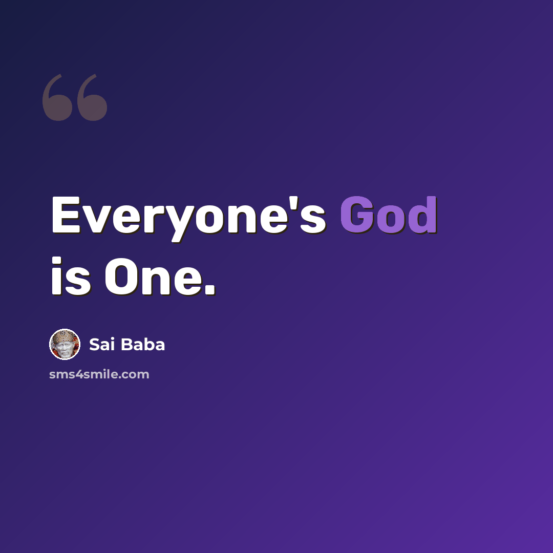 “Everyone's God is One.” quote by Sai Baba