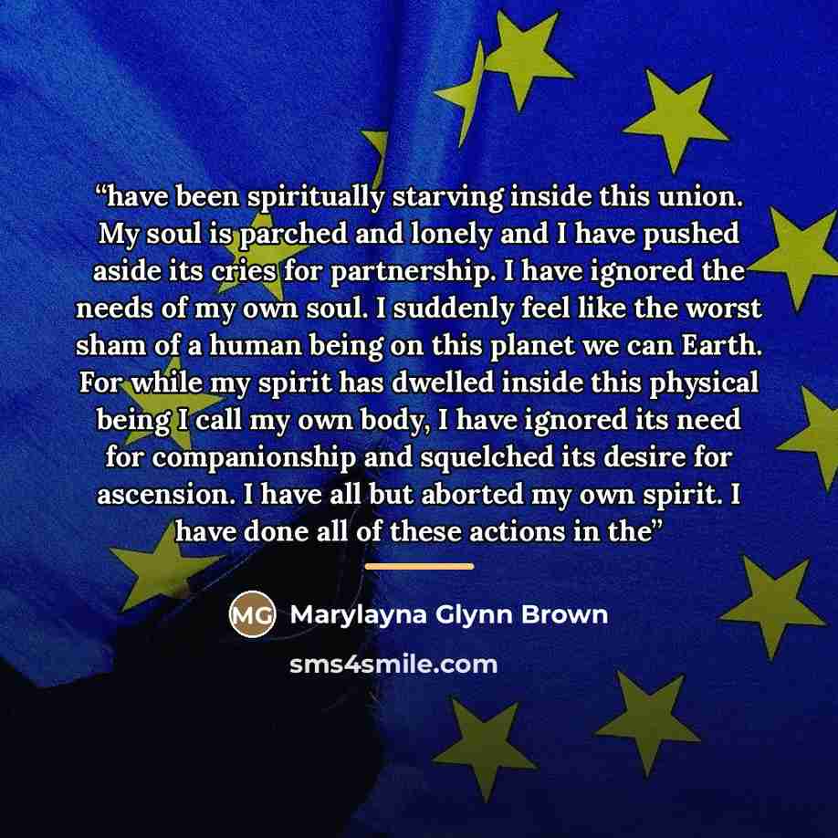 “have been spiritually starving inside this union. My soul is parched and lonely and I have pushed aside its cries for partnership. I have ignored the needs of my own soul. I suddenly feel like the worst sham of a human being on this planet we can Earth. For while my spirit has dwelled inside this…” quote by Marylayna Glynn Brown