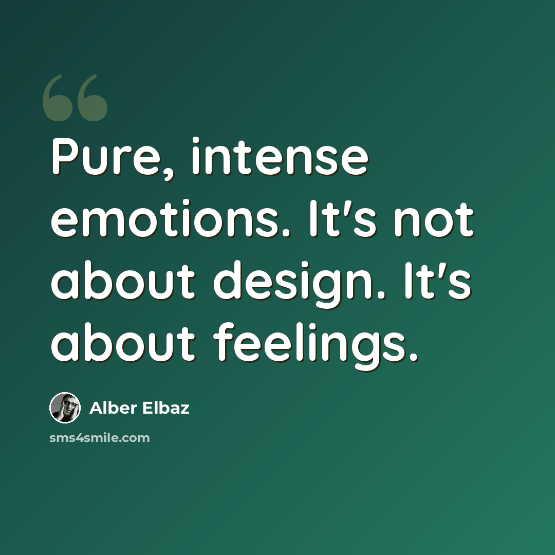“Pure, intense emotions. It's not about design. It's about feelings.” quote by Alber Elbaz