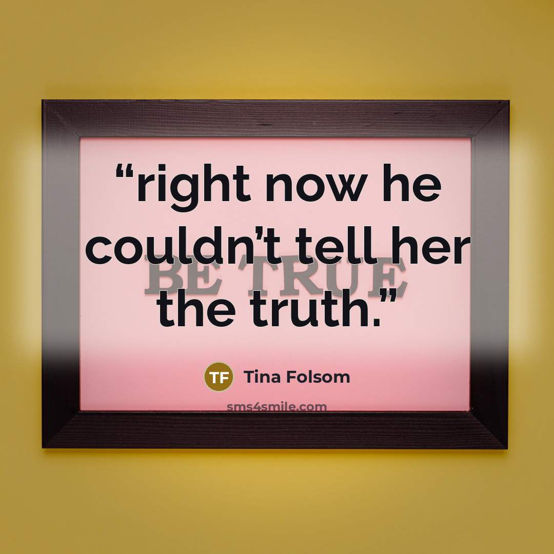“right now he couldn’t tell her the truth.” quote by Tina Folsom