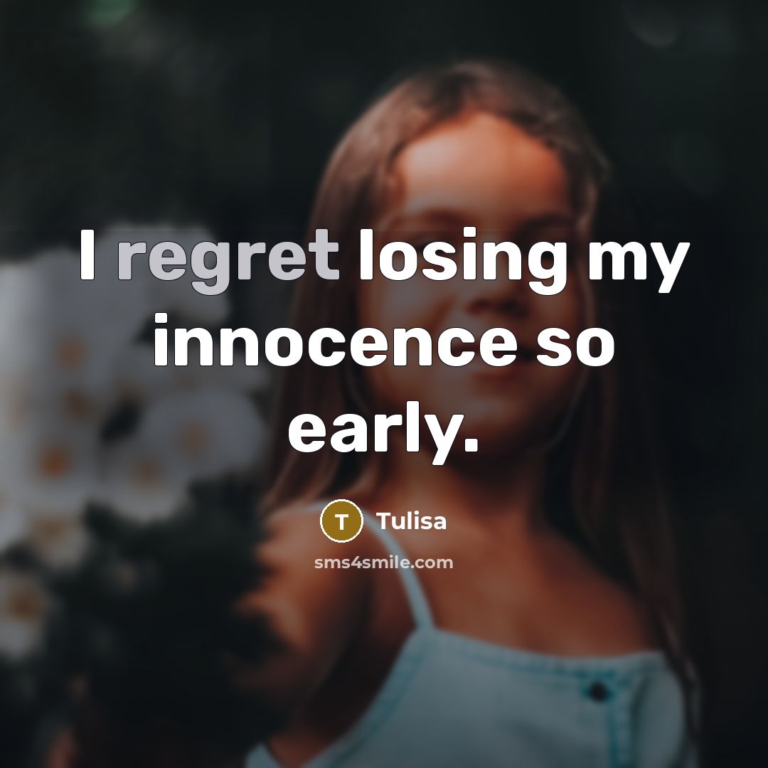 “I regret losing my innocence so early.” quote by Tulisa