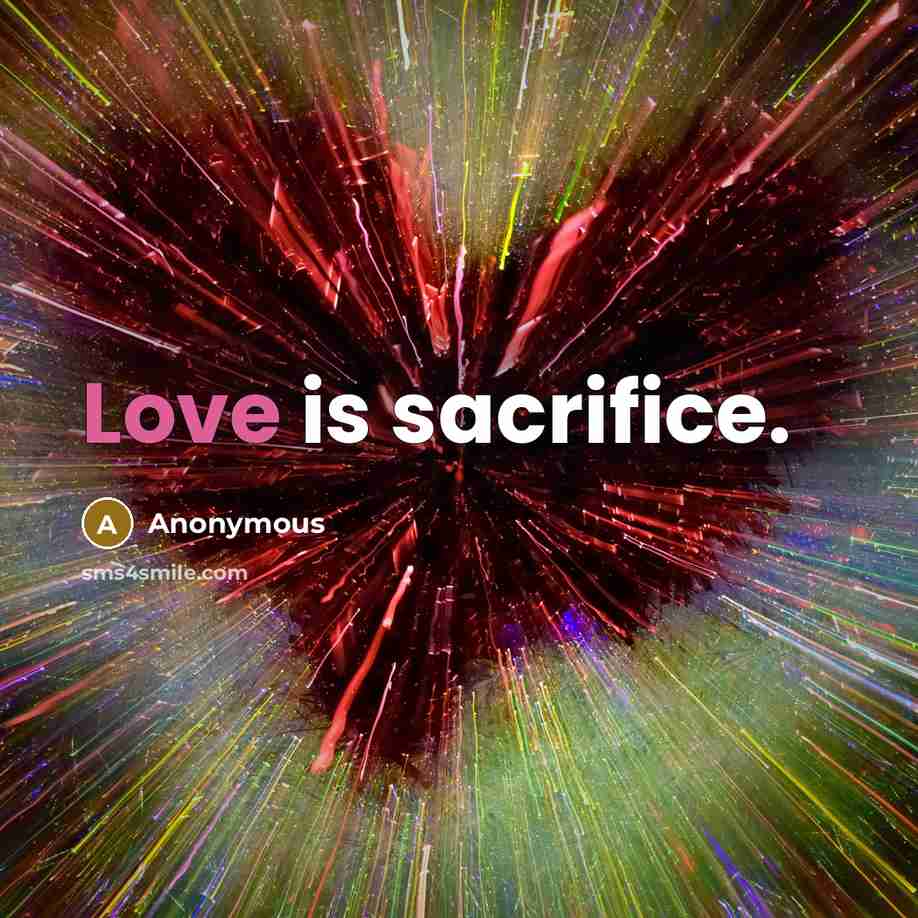 “Love is sacrifice.” quote by Anonymous