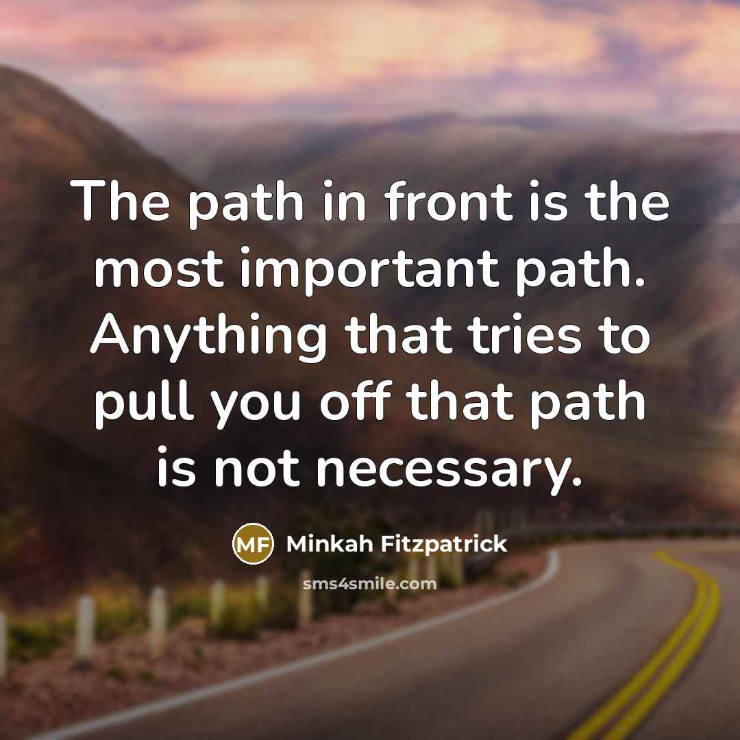 “The path in front is the most important path. Anything that tries to pull you off that path is not necessary.” quote by Minkah Fitzpatrick