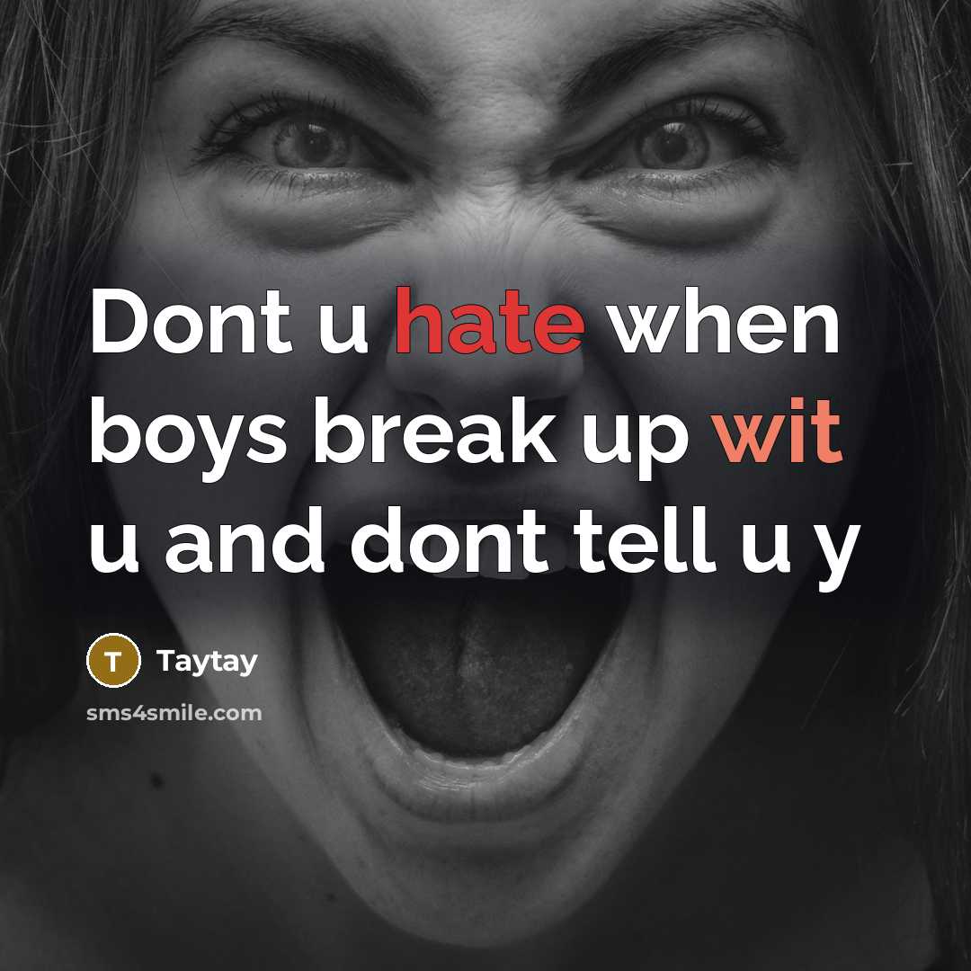 “Dont u hate when boys break up wit u and dont tell u y” quote by Taytay